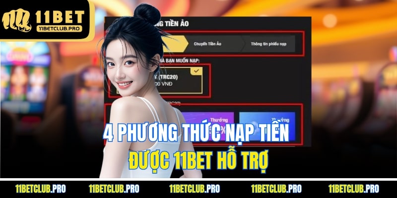 4 phương thức nạp tiền được 11BET hỗ trợ