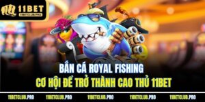 Bắn Cá Royal Fishing