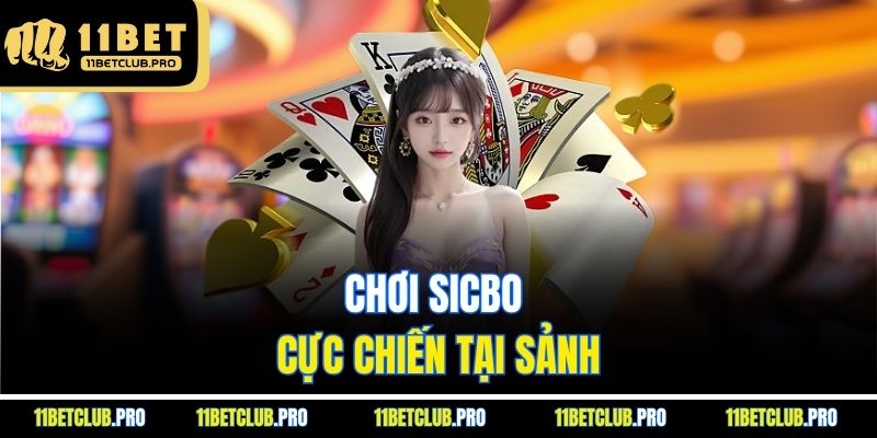 Chơi Sicbo cực chiến tại sảnh