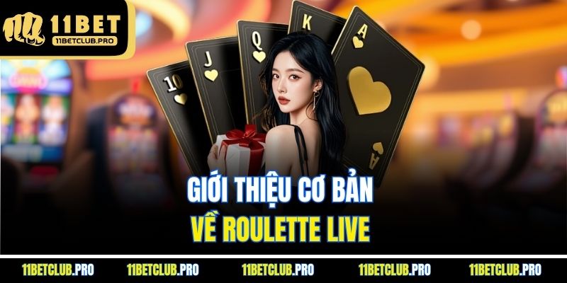 Giới thiệu cơ bản về roulette live