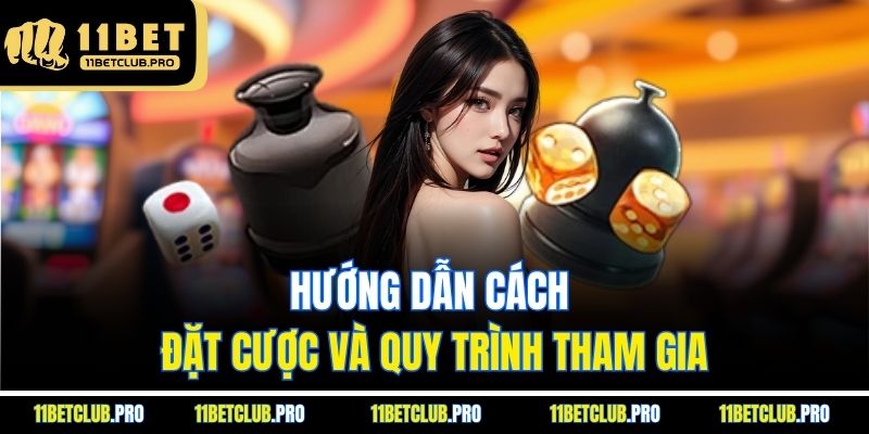 Hướng dẫn cách đặt cược và quy trình tham gia