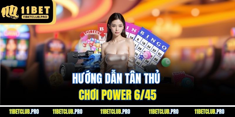 Hướng dẫn tân thủ chơi power 6/45