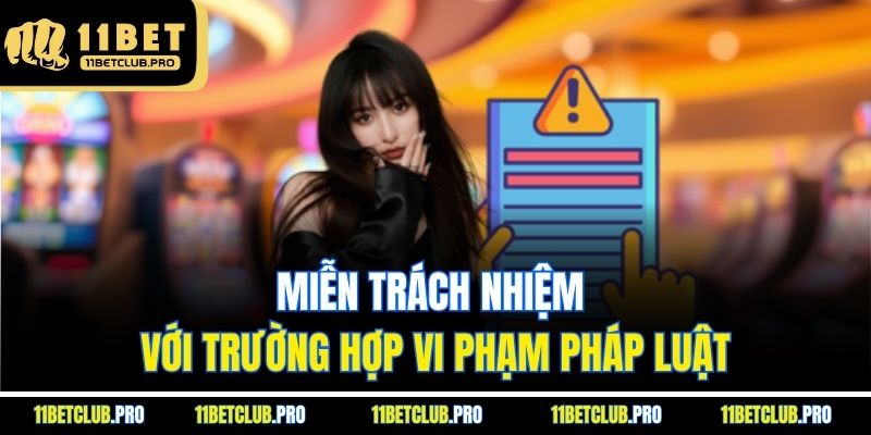 Miễn trách nhiệm với trường hợp vi phạm pháp luật