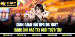 Sảnh Game Bài Tipclub