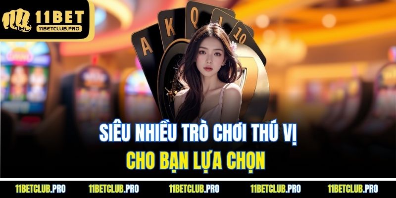 Siêu nhiều trò chơi thú vị cho bạn lựa chọn
