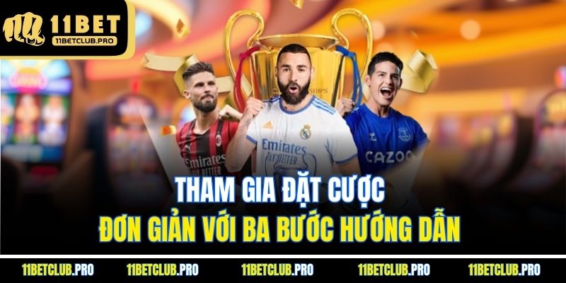 Tham gia đặt cược đơn giản với ba bước hướng dẫn